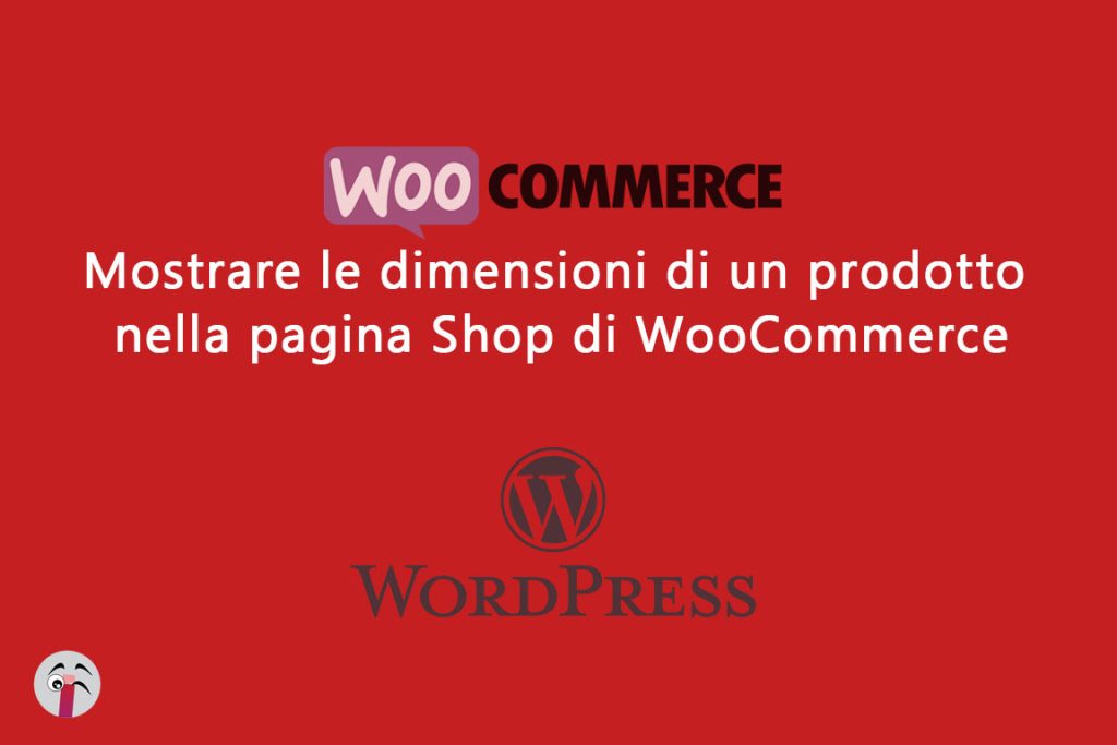 Mostrare le dimensioni di un prodotto nella pagina Shop di WooCommerce